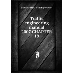  Traffic engineering manual. 2007 CHAPTER 19: Montana.Dept 