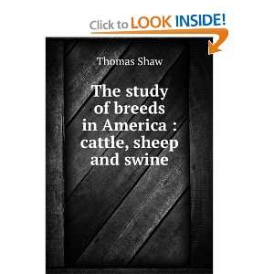  The study of breeds in America  cattle, sheep and swine 