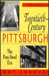 Twentieth Century Pittsburgh The Post Steel Era, Vol. 2, (0822955660 