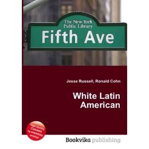  White Latin American: Ronald Cohn Jesse Russell: Books