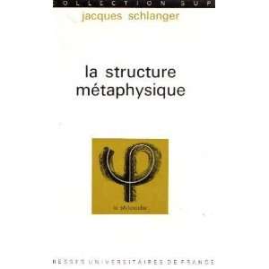  La structure métaphysique Schlanger Jacques Books