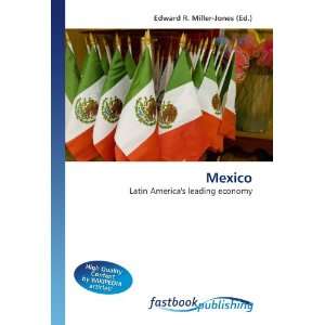 Mexico: Latin Americas leading economy (9786130110550 