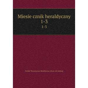   Polskie Towarzystwo Heraldyczne. [from old catalog]: Books