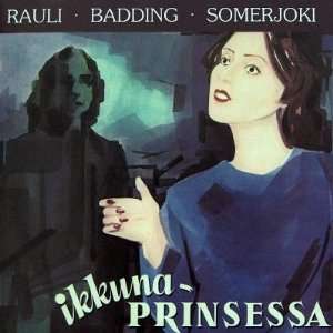 Rauli Badding Somerjoki Ikkunaprinsessa [Audio CD][Import]