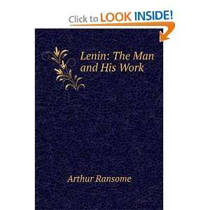  Lenin, the Man and His Work Arthur Ransome Books