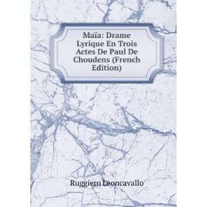   De Paul De Choudens (French Edition) Ruggiero Leoncavallo Books