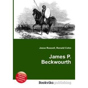  James P. Beckwourth Ronald Cohn Jesse Russell Books