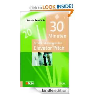 30 Minuten für den überzeugenden Elevator Pitch (German Edition 