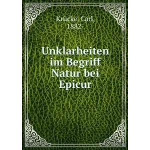  Unklarheiten im Begriff Natur bei Epicur Carl, 1882 