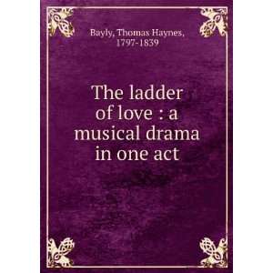   of love  a musical drama in one act Thomas Haynes Bayly Books