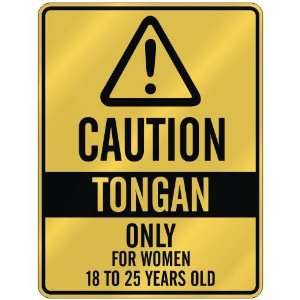 CAUTION  TONGAN ONLY FOR WOMEN 18 TO 25 YEARS OLD  PARKING SIGN 
