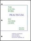 The Social Work Practicum Access Guide, (087581400X), Thomlison 