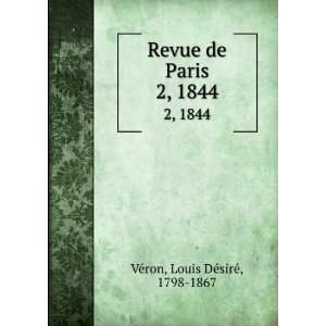   Revue de Paris. 2, 1844 Louis DÃ©sirÃ©, 1798 1867 VÃ©ron Books