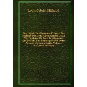   Ã?crits, Volume 4 (French Edition) Louis Gabriel Michaud Books