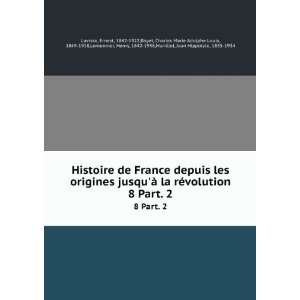   Henry, 1842 1936,MariÃ©jol, Jean Hippolyte, 1855 1934 Lavisse Books