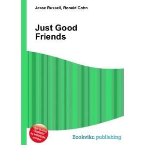  Just Good Friends Ronald Cohn Jesse Russell Books