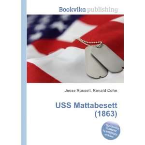  USS Mattabesett (1863) Ronald Cohn Jesse Russell Books