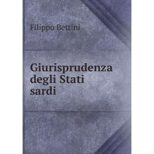 Giurisprudenza degli Stati sardi Filippo Bettini  Books