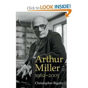    Arthur Miller 1962 2005 [Hardcover] Christopher Bigsby Books