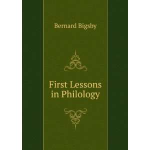  First Lessons in Philology Bernard Bigsby Books