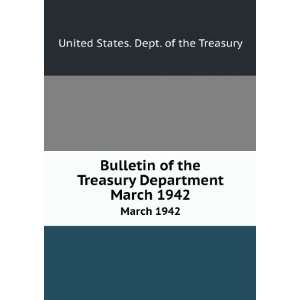   Treasury Department. March 1942 United States. Dept. of the Treasury