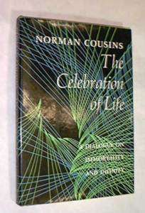 The Celebration of Life Norman Cousins HC/DJ Free Ship  