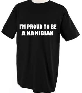 PROUD TO BE A NAMIBIAN NAMIBIA COUNTRY T SHIRT TEE SHIRT  