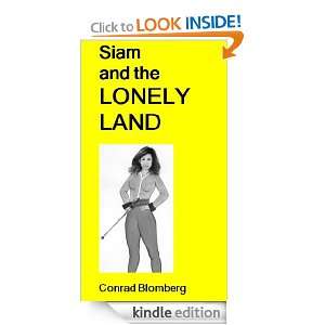 Siam and the Lonely Land (The Siam Series) Conrad Blomberg  