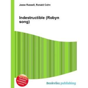    Indestructible (Robyn song) Ronald Cohn Jesse Russell Books