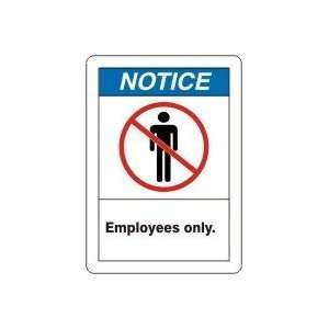  NOTICE EMPLOYEES ONLY (W/GRAPHIC) Sign   14 x 10 Dura 