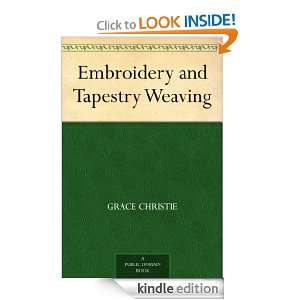 Embroidery and Tapestry Weaving: Grace Christie:  Kindle 