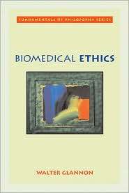 Biomedical Ethics, (0195144309), Walter Glannon, Textbooks   Barnes 