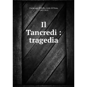  Il Tancredi  tragedia Ridolfo, conte di Doza, 1565 1624 
