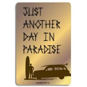  Seaweed Surf Co AA87 12X18 Aluminum Sign Just Another Day 