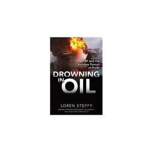  Drowning in Oil  BP & the Reckless Pursuit of Profit 