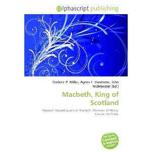  Macbeth, King of Scotland (9786134043366) Books