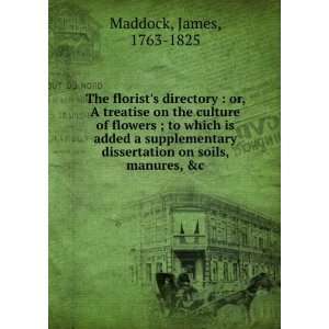   dissertation on soils, manures, &c.: James, 1763 1825 Maddock: Books