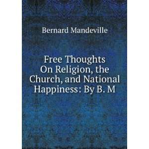   National Happiness By B. M. Bernard Mandeville  Books