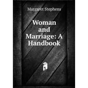 Woman and Marriage A Handbook Margaret Stephens Books