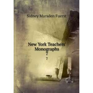    New York Teachers Monographs. 7 Sidney Marsden Fuerst Books