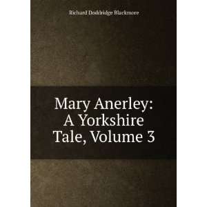  Mary Anerley A Yorkshire Tale, Volume 3 Richard 