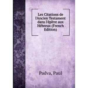  dans lÃ©pÃ®tre aux HÃ©breux (French Edition) Paul Padva Books