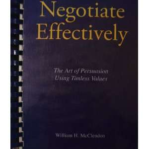   Art of Persuasion Using Timeless Values William H. McClendon Books