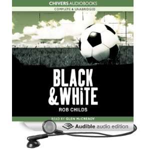   & White (Audible Audio Edition) Rob Childs, Glen McCready Books