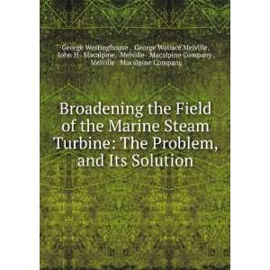 Broadening the field of the marine steam turbine: the problem, and its 