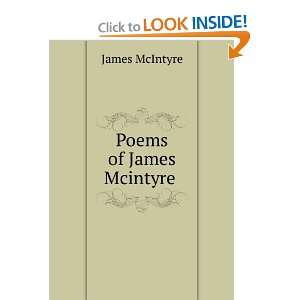 Poems of James Mcintyre . James McIntyre  Books