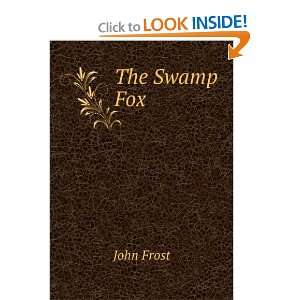  The Swamp Fox John Frost Books