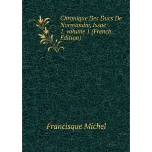   De Normandie, Issue 1,Â volume 1 (French Edition) Francisque Michel