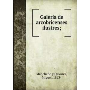  GalerÃ­a de arcobricenses ilustres; Miguel, 1843 