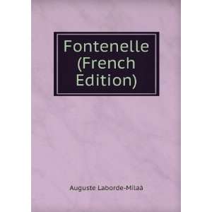    Fontenelle (French Edition) Auguste Laborde MilaÃ  Books